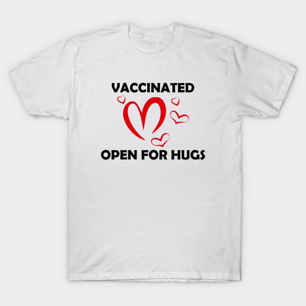 Vaccinated Open For Hugs - Immunization Pro-Vaccine - Black Lettering T-Shirt by Color Me Happy 123